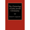 The Christology of Early Jewish Christianity - Paperback