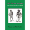Soft Fur and Iron Men - A History of the Fur Trade in South Dakota and the Upper Missouri - Paperback