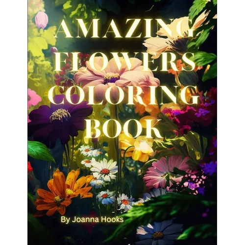 Amazing Flowers coloring book - Paperback