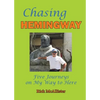 Chasing Hemingway: Five Journeys on My Way to Here - Paperback