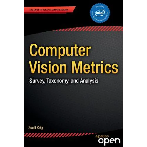 Computer Vision Metrics: Survey, Taxonomy, and Analysis - Paperback