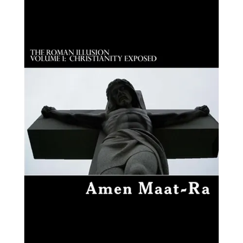 The Roman Illusion Volume One: Explores the African origins of Christianity - Paperback