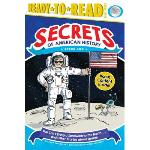 You Can't Bring a Sandwich to the Moon . . . and Other Stories about Space!: Space Age (Ready-To-Read Level 3) - Paperback