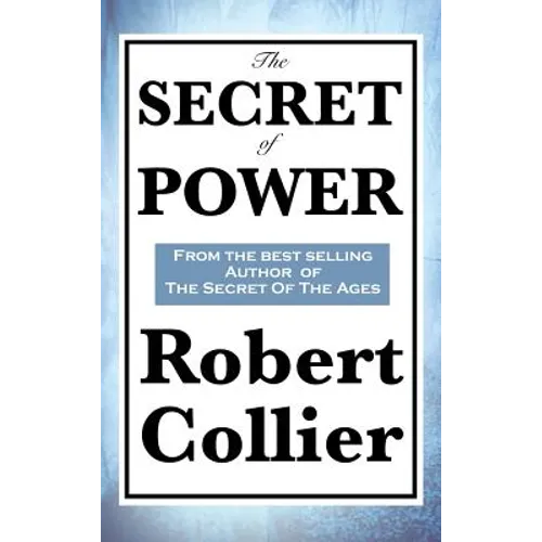 The Secret of Power: A Classic Work on the Power of Thought - Hardcover