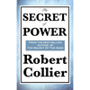 The Secret of Power: A Classic Work on the Power of Thought - Hardcover