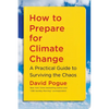 How to Prepare for Climate Change: A Practical Guide to Surviving the Chaos - Paperback
