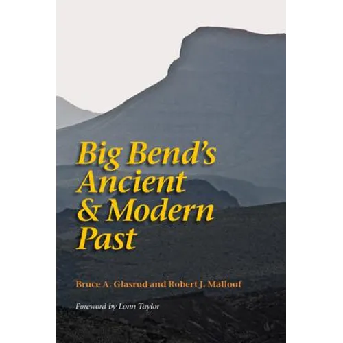 Big Bend's Ancient and Modern Past - Paperback