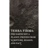 Terra Firma: the Earth Not a Planet, Proved from Scripture, Reason, and Fact - Hardcover
