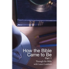 How the Bible Came to Be - Paperback