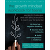 The Growth Mindset Workbook for Teens: Say Yes to Challenges, Deal with Difficult Emotions, and Reach Your Full Potential - Paperback