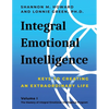 Integral Emotional Intelligence: Keys to Creating an Extraordinary Life - Paperback