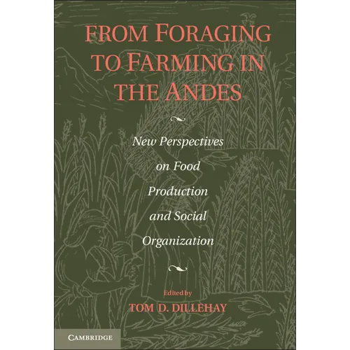 From Foraging to Farming in the Andes - Paperback