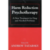 Harm Reduction Psychotherapy: A New Treatment for Drug and Alcohol Problems - Paperback