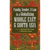 Family, Gender, and Law in a Globalizing Middle East and South Asia - Hardcover