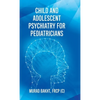 Child and Adolescent Psychiatry for Pediatricians - Hardcover