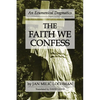 The Faith We Confess - Paperback