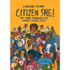 Citizen She!: The Global Campaign for Women's Voting Rights - Hardcover