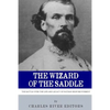The Wizard of the Saddle: The Battle over the Life and Legacy of Nathan Bedford Forrest - Paperback