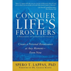 Conquer Life's Frontiers: A Philosophy of Individual Fulfillment: Create a Personal Renaissance at Any Moment-Even Now - Paperback