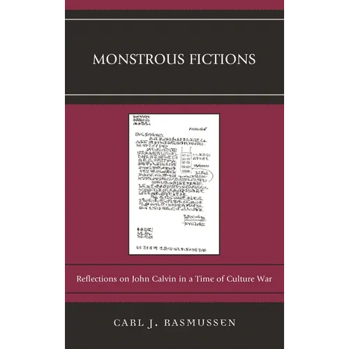 Monstrous Fictions: Reflections on John Calvin in a Time of Culture War - Paperback