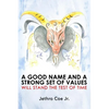A Good Name and a Strong Set of Values Will Stand the Test of Time - Paperback