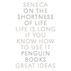 On the Shortness of Life: Life Is Long If You Know How to Use It - Paperback