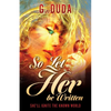 So Let Her be Written: She'll ignite the known world - Paperback