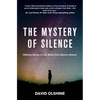 The Mystery of Silence: Making Sense of Life When God Seems Absent - Paperback