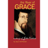 The River of Grace: The Story of John Calvin - Paperback