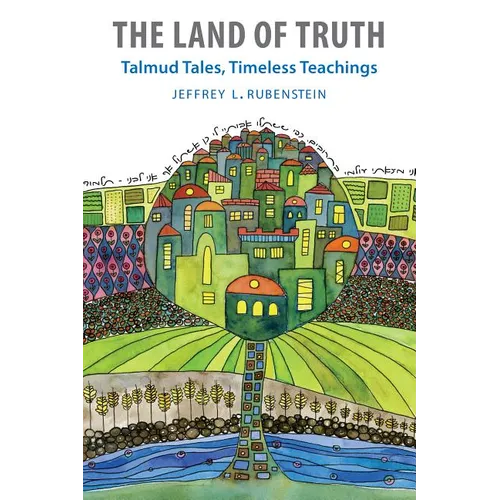 The Land of Truth: Talmud Tales, Timeless Teachings - Paperback