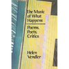 The Music of What Happens: Poems, Poets, Critics - Paperback