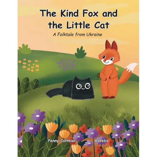 The Kind Fox and the Little Cat: A Folktale from Ukraine - Paperback