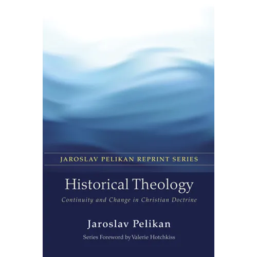 Historical Theology: Continuity and Change in Christian Doctrine - Paperback