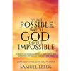 Do the Possible, Watch God Do the Impossible: A practical guide to living a happy, rich and effective life taught through the Bible - Paperback