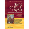 Saint Ignatius Loyola--The Spiritual Writings: Selections Annotated & Explained - Paperback