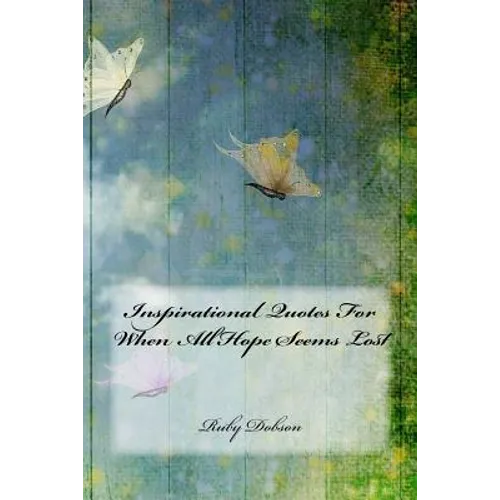 Inspirational Quotes For When All Hope Seems Lost - Paperback