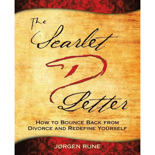The Scarlet Letter D: How to Bounce Back from Divorce and Redefine Yourself - Paperback