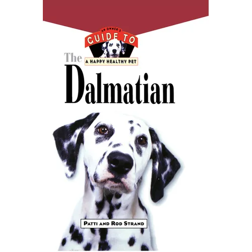 The Dalmatian: An Owner's Guide to a Happy Healthy Pet - Paperback