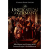 The Unification of Germany: The History and Legacy of the German Empire's Establishment - Paperback
