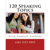 120 Speaking Topics: with Sample Answers - Paperback