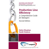 Production Line Efficiency: A Comprehensive Guide for Managers, Second Edition - Paperback