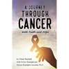 A Journey Through Cancer, with Faith and Hope - Paperback