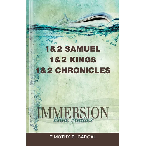 Immersion Bible Studies: 1 & 2 Samuel, 1 & 2 Kings, 1 & 2 Chronicles - Paperback