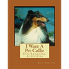 I Want A Pet Collie: Fun Learning Activities - Paperback