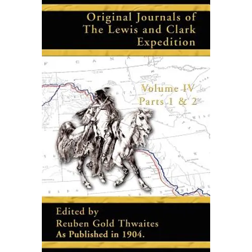 Original Journals of the Lewis and Clark Expedition: 1804-1806 - Paperback
