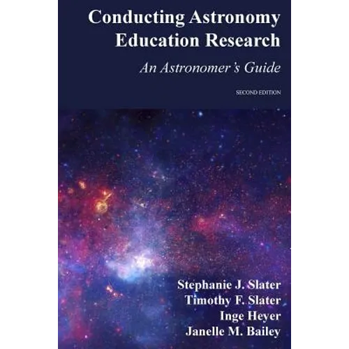 Conducting Astronomy Education Research: An Astronomer's Guide - Paperback
