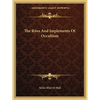 The Rites And Implements Of Occultism - Paperback