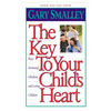The Key to Your Child's Heart: Raise Motivated, Obedient, and Loving Children - Paperback