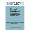 Beyond Brain Death: The Case Against Brain Based Criteria for Human Death - Hardcover