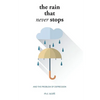 The Rain That Never Stops: And the Problem of Depression - Paperback